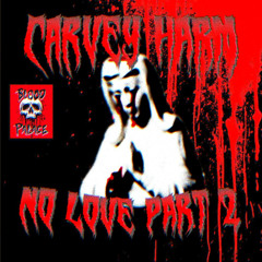 Carvey Harm - No Love Part 2 (prod. carvey)