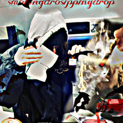 SmokingDroSippingDrop (feat. Cierce) [prod. Cierce]