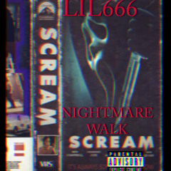 LIL 666 - NIGHTMARE WALK