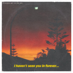 Valley - I Haven't Seen You In Forever (Lullaby Mix)