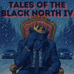 Tales of the Black North IV