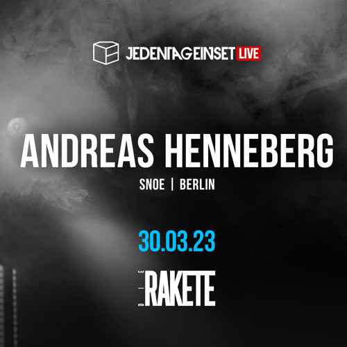 Andreas Henneberg b2b Felix Eul - Jeden Tag ein Set Live, Die Rakete 30.03.2023