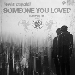 Lewis Capaldi -Someone you loved (Kurupted kid remix)