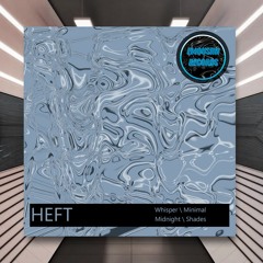 HEFT - Whisper [Emoushn Records] PREMIERE