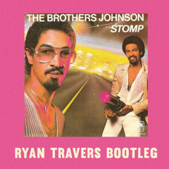 Stomp- The Brothers Johnson  (Ryan Travers Bootleg)
