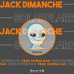FREE DL: Jack Dimanche - Solarflare (Original Mix)