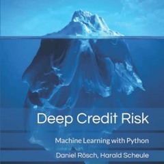 =+ Deep Credit Risk, Machine Learning with Python =Read-Full+