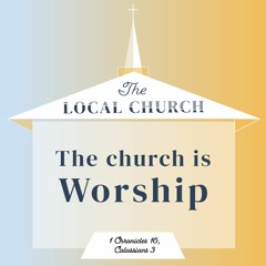 The Church Is Worship