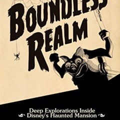 [Free] PDF 📘 Boundless Realm: Deep Explorations Inside Disney's Haunted Mansion by