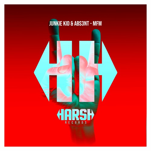 Stream JUNKIE KID & ABS3NT -MFM (RADIO EDIT) by HARSH RECORDS | Listen  online for free on SoundCloud