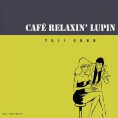 Yuji Ohno - Café Relaxin' Lupin (FULL)