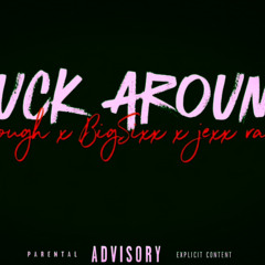 BigSixx - F**k Around ft. VeeDough & Jexx Rackz