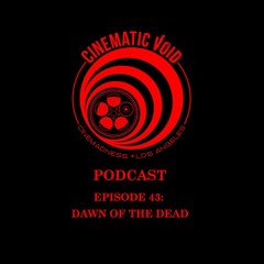 Episode 43: Dawn of the Dead