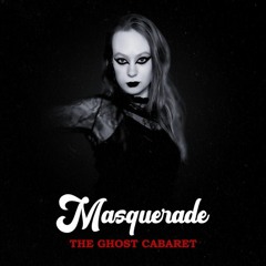 The ghost cabaret - Masquerade