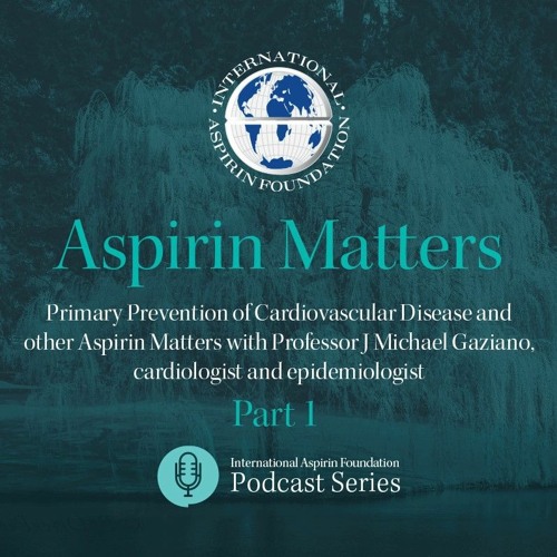 Aspirin Matters - Prof J Michael Gaziano - PP of CVD Part 1