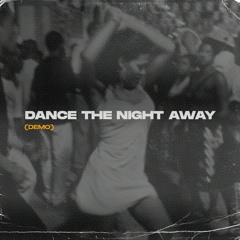 Dance The Night Away(Demo)