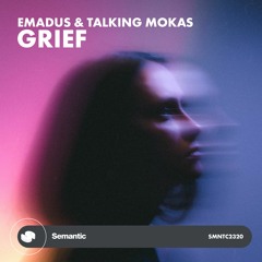 EMADUS & Talking Mokas - Grief