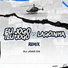 Eu Jogo Teu Jogo Vs Lagoinha Remix ( Dj Joao C8 )