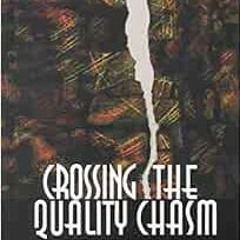 FREE EPUB ✏️ Crossing the Quality Chasm: A New Health System for the 21st Century by