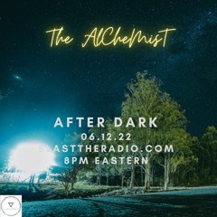 After Dark 06.10.22 aired on blast the radio 06.12.22