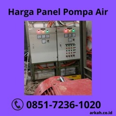 Harga Panel Pompa Air BERGARANSI, Hub: 0851-7236-1020