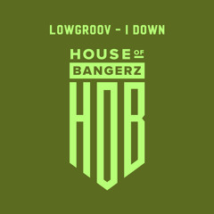 BFF360 Lowgroov - I Down (FREE DOWNLOAD)