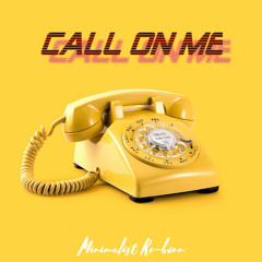 Call on me