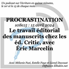 S08e15 - Le travail éditorial des manuscrits chez les Éditions Critic, avec Éric Marcelin