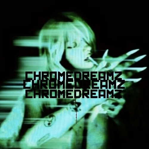 CHROMEDREAMZ