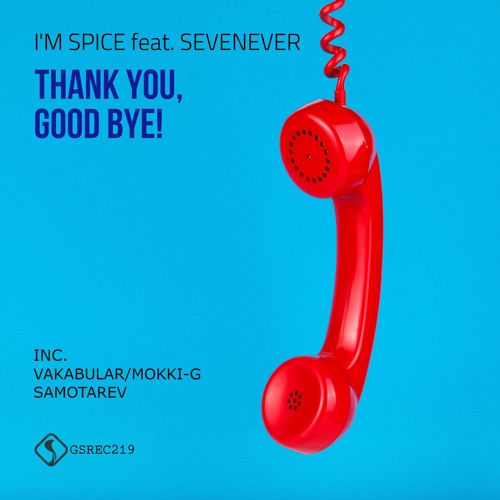 I'm Spice Feat. SevenEver - Thank You Goodbye (Original Mix) -////- PREVIEW