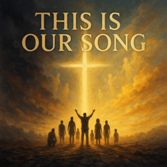 THIS IS OUR SONG