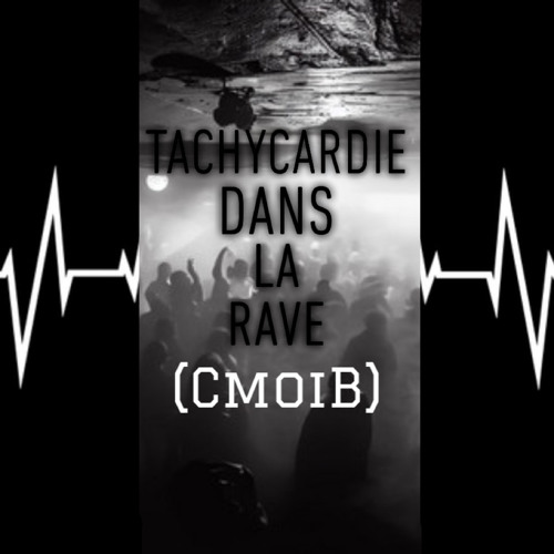 Tachycardie Dans La Rave