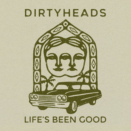 Stream Life's Been Good by dirtyheads | Listen online for free on SoundCloud