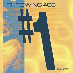 Throwing Ass #1