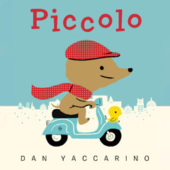 Piccolo By Dan Yaccarino, Read By Susan Vinciotti Bonito