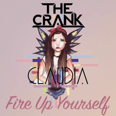 Fire Up Yourself - The Crank ft Claudia