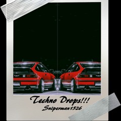Techno Drops!!!