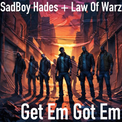 Get Em Got Em (Freestyle)—Ft. Law Of Warz