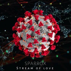 SparroX - Stream Of Love - EPISODE - 7