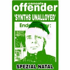 Synths Unalloyed  Spezial Natal From Canoals Offender (Podcast #4)