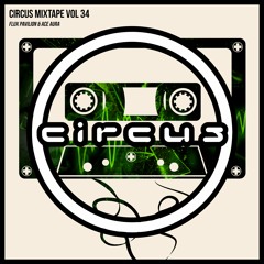 Circus Mixtape Vol 34 - Flux Pavilion & Ace Aura
