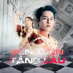 Ben Tren Tang Lau - Tang Duy Tan. [ Markin Mashup ] Free Download