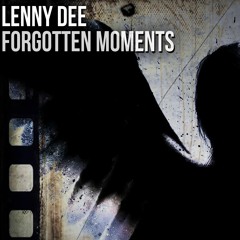 Lenny Dee - Forgotten Moments (Desotica Bootleg)