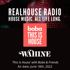 Wahine on RealHouse Radio (June 18, 2022)