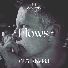Flows 035 - Ablekid