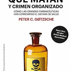 [Read] PDF EBOOK EPUB KINDLE Medicamentos que matan y crimen organizado: Cómo las gra