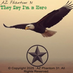 They Say I’m a Hero