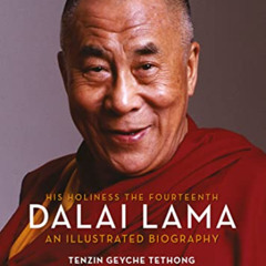 [View] KINDLE 📭 His Holiness the Fourteenth Dalai Lama: An Illustrated Biography by