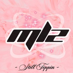 MLZ - STILL TIPPIN *free download*