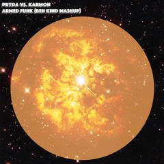 Pryda vs. Karmon - Armed Funk (Ben Kind Mashup)